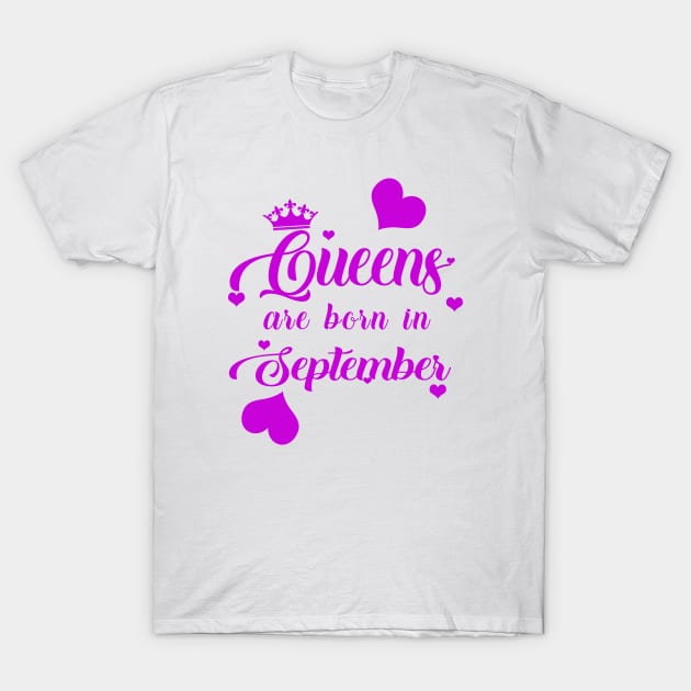 Queens Are Born In September T-Shirt by mjhejazy